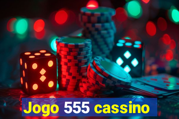 Jogo 555 cassino